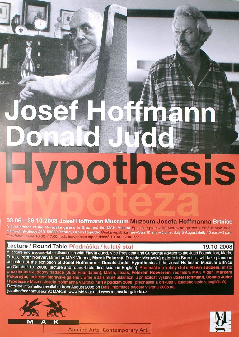 <BODY><div>Plakat zur Ausstellung JOSEF HOFFMANN – DONALD JUDD. Hypothese, </div><div>Josef Hoffmann Museum, Brtnice, 2008</div><div>Grafik: Maria Anna Friedl</div><div>© MAK</div><div> </div></BODY>