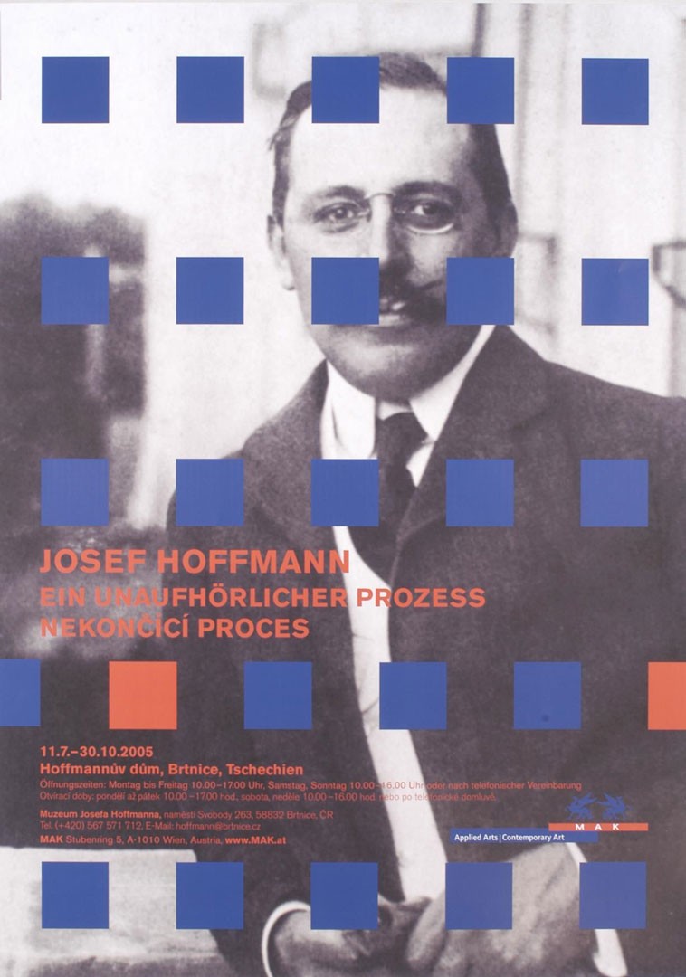 <BODY><div>Plakat zur Ausstellung JOSEF HOFFMANN. Ein unaufhörlicher Prozess, </div><div>Josef Hoffmann Museum, Brtnice, 2005</div><div>Grafik: Maria Anna Friedl</div><div>© MAK</div><div> </div></BODY>