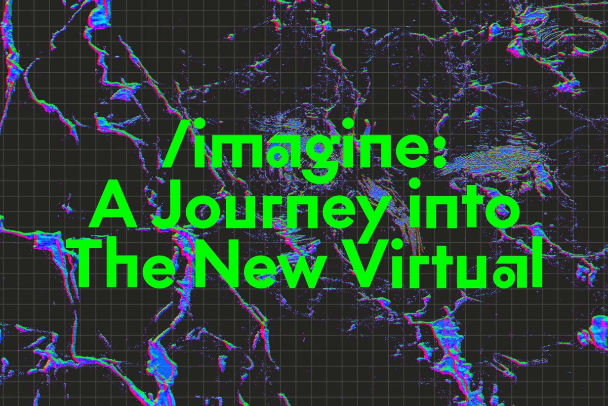 Graphic with writing /imagine: A Journey into The New Virtual